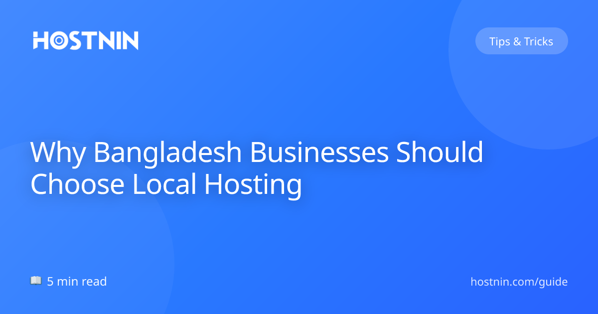 Why Bangladesh Businesses Should Choose Local Hosting